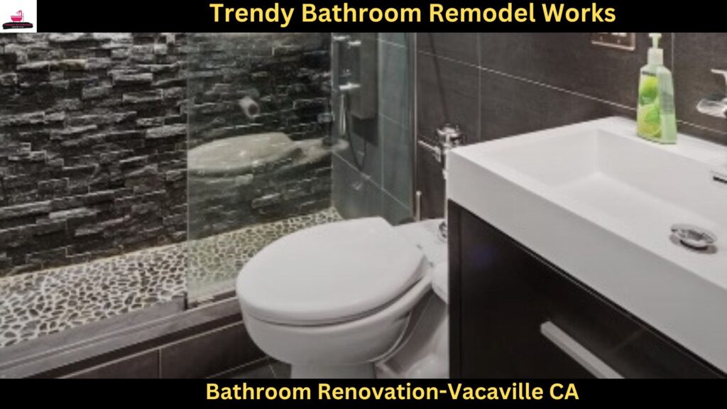 Bathroom Renovation in Vacaville CA